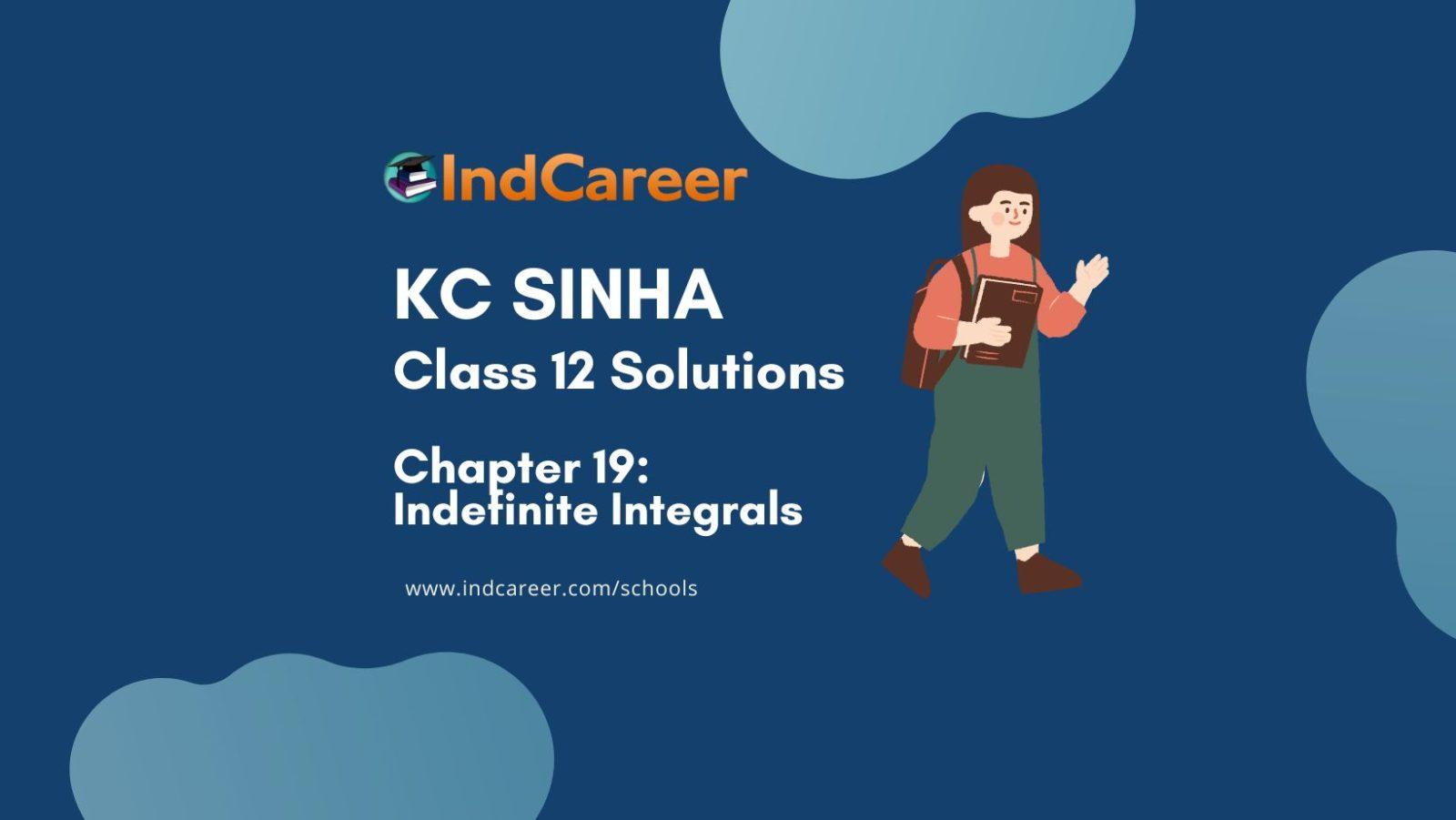 KC Sinha: Exercise 19.14- Mathematics Solution Class 12 Chapter 19 Indefinite Integrals