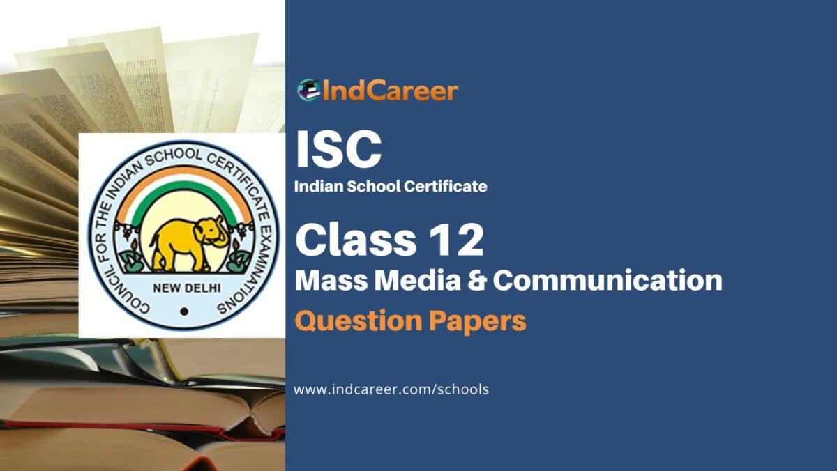 ISC Class 12 Mass Media & Communication Question Papers