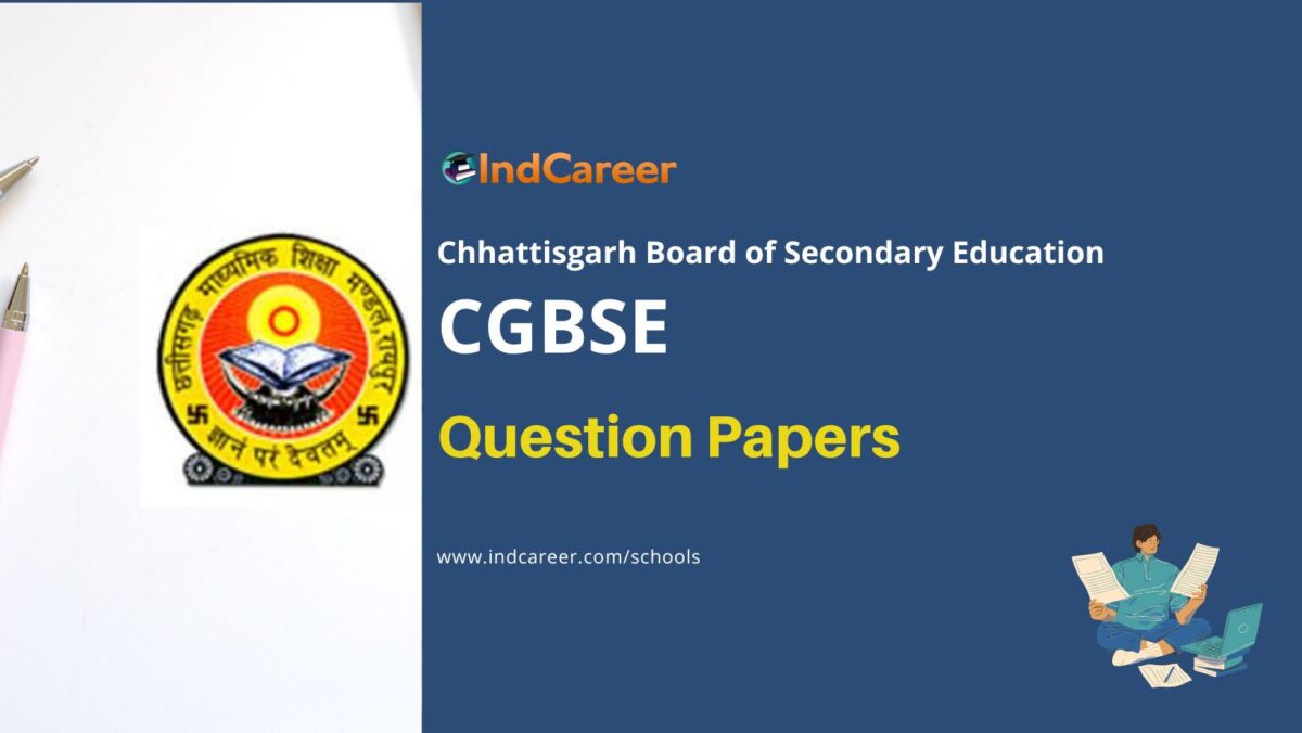 CG Board Previous Year Question Papers: Download CGBSE Question Papers