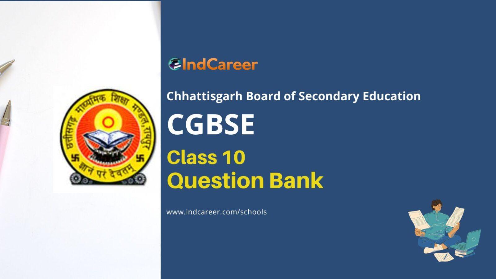 CGBSE Class 10 Question Bank: Chhattisgarh Board 10th Topic Wise Practice Questions