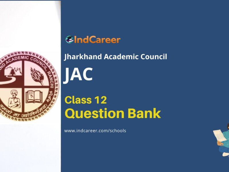 JAC Class 12 Question Bank