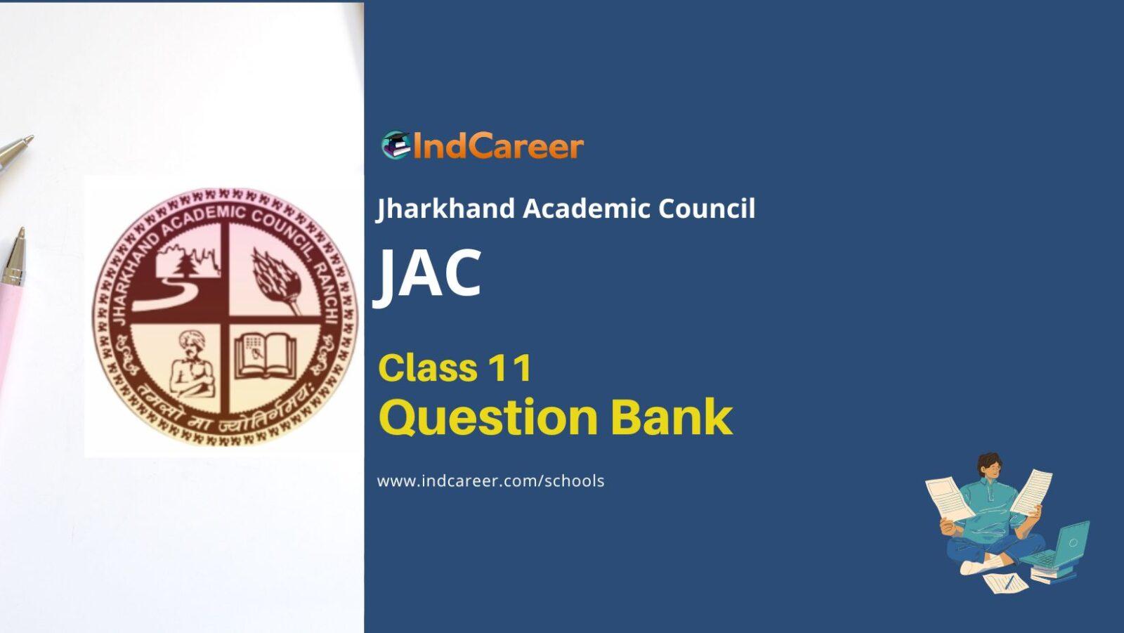 JAC Class 11 Question Bank