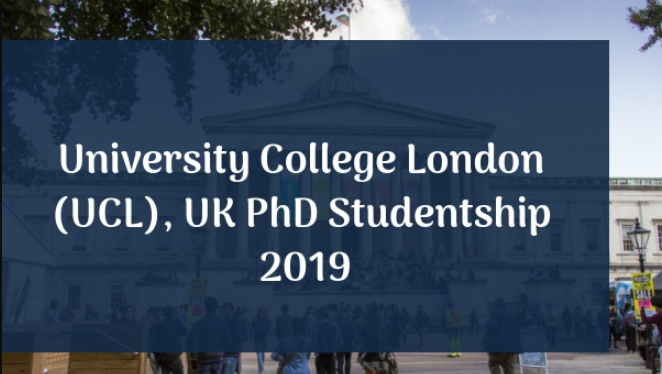 University College London (UCL) UK PhD Studentship Program 2019