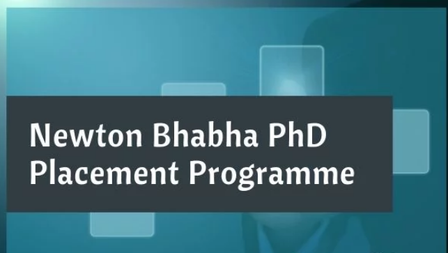 Newton-Bhabha PhD Placement Program 2019 – Application, Dates