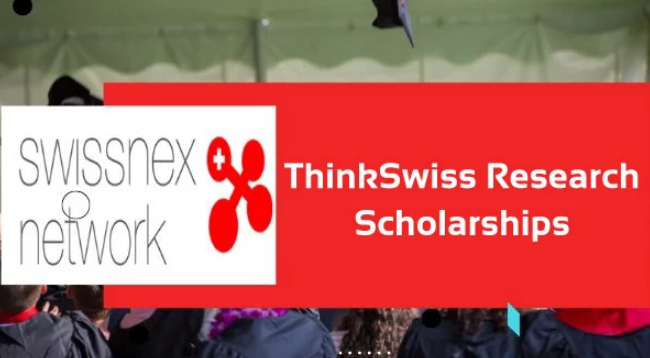 ThinkSwiss Research Scholarships 2020, Dates, Eligibility, Application